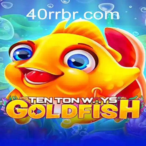 Experience the Excitement of TenTonWaysGoldfish at 40rr Oficial 💯️ - O Melhor Cassino Online do Brasil